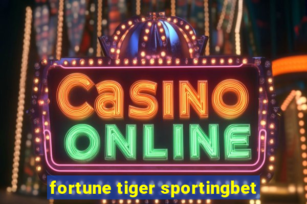 fortune tiger sportingbet